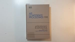 Bild des Verkufers fr Astrophysics in Antarctica, Proceedings of the International Conference on Astrophysics in Antarctica, University of Delaware, Newark, DE, 8-10 June 1989 (AIP Conference Proceedings ; 198) zum Verkauf von Gebrauchtbcherlogistik  H.J. Lauterbach