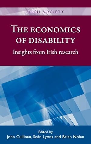 Image du vendeur pour The economics of disability: Insights from Irish research (Irish Society MUP) [Paperback ] mis en vente par booksXpress