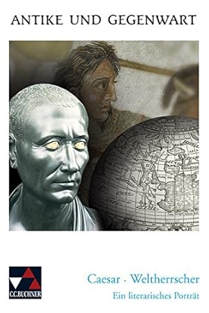 Bild des Verkufers fr Caesar - Weltherrscher: Ein literarisches Portrt zum Verkauf von WeBuyBooks