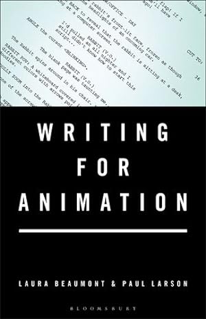 Image du vendeur pour Writing for Animation by Beaumont, Laura, Larson, Paul [Paperback ] mis en vente par booksXpress