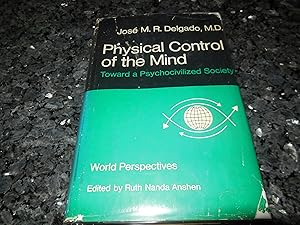 Image du vendeur pour Physical Control of the Mind - Toward a Psychocivilized Societyq mis en vente par Veronica's Books