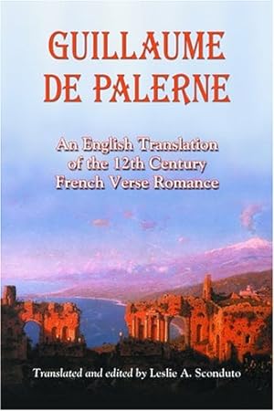 Image du vendeur pour Guillaume de Palerne: An English Translation of the 12th Century French Verse Romance by Sconduto, Leslie A. [Paperback ] mis en vente par booksXpress