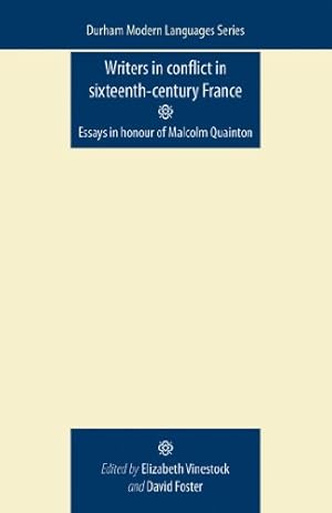 Bild des Verkufers fr Writers in Conflict in Sixteenth-Century France: Essays in honour of Malcolm Quainton (Durham Modern Languages Series MUP) [Paperback ] zum Verkauf von booksXpress