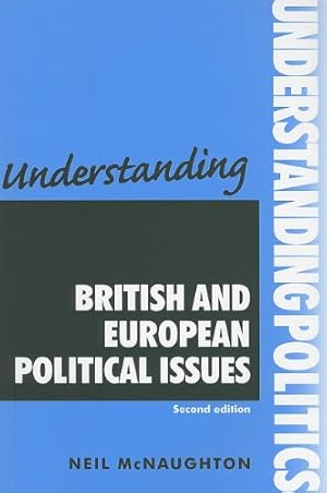 Immagine del venditore per Understanding British and European political issues: Second edition (Understanding Politics MUP) by Mcnaughton, Neil [Paperback ] venduto da booksXpress