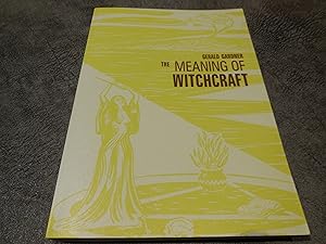 Seller image for The Meaning of Witchcraft for sale by Veronica's Books