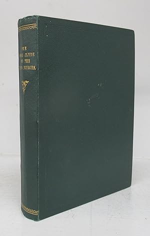 Seller image for The River Clyde and the Clyde Burghs: The City of Glasgow and its Old Relations with Rutherglen, Renfrew, Paisley, Dumbarton, Port-Glasgow, Greenock, Rothesay, and Irvine for sale by Attic Books (ABAC, ILAB)