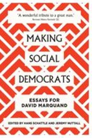 Immagine del venditore per Making social democrats: Essays for David Marquand [Paperback ] venduto da booksXpress