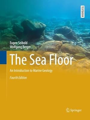 Seller image for The Sea Floor: An Introduction to Marine Geology (Springer Textbooks in Earth Sciences, Geography and Environment) [Soft Cover ] for sale by booksXpress