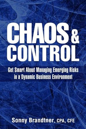 Seller image for Chaos & Control: Get Smart About Managing Emerging Risks in a Dynamic Business Environment by Brandtner, Sonny [Hardcover ] for sale by booksXpress