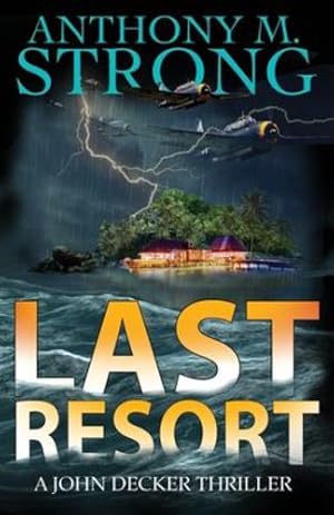Seller image for Last Resort: An Action-Packed Supernatural Thriller (The John Decker Supernatural Thriller Series) by Strong, Anthony M. [Paperback ] for sale by booksXpress