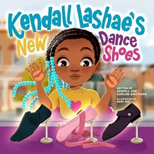 Seller image for Kendall Lashae's New Dance Shoes by Smothers, Kendall L, Smothers, Carline [Hardcover ] for sale by booksXpress