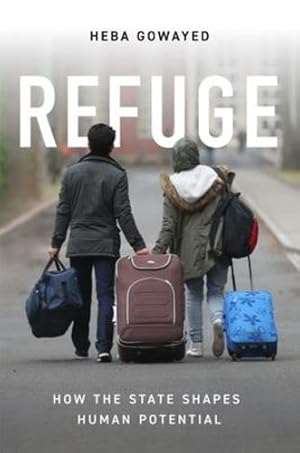 Seller image for Refuge: How the State Shapes Human Potential by Gowayed, Heba [Paperback ] for sale by booksXpress