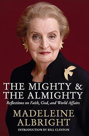 Seller image for The Mighty and the Almighty: Reflections on Faith, God and World Affairs for sale by WeBuyBooks