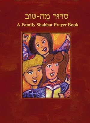 Seller image for Siddur Mah Tov: A Family Shabbat Prayerbook by Julie Schwartz Wohl, Rabbi Lauren Kurland [Paperback ] for sale by booksXpress