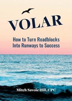 Bild des Verkufers fr Volar: How to Turn Roadblocks Into Runways to Success by Hill, Mitch Savoie [Paperback ] zum Verkauf von booksXpress