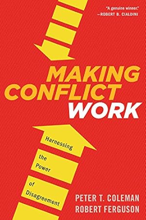 Immagine del venditore per Making Conflict Work: Harnessing the Power of Disagreement by Coleman, Peter T., Ferguson, Robert [Paperback ] venduto da booksXpress