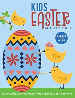 Seller image for Kids Easter Activity Book: Secret Codes, Coloring Pages, Word Searches, Mazes and More, Ages 4-8 for sale by Reliant Bookstore