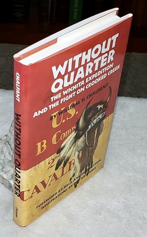 Imagen del vendedor de Without Quarter: The Wichita Expedition and the Fight on Crooked Creek a la venta por Lloyd Zimmer, Books and Maps