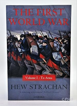 The First World War, Volume I: To Arms