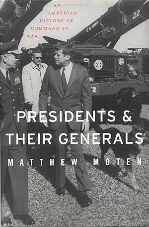 Seller image for Presidents and Their Generals: An American History of Command in War for sale by Bookmarc's