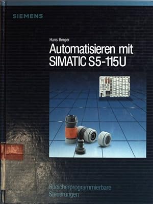 Imagen del vendedor de Automatisieren mit SIMATIC S 5 115 U. Speicherprogrammierbare Steuerungen a la venta por books4less (Versandantiquariat Petra Gros GmbH & Co. KG)