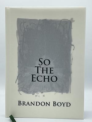 Bild des Verkufers fr So the Echo [FIRST EDITION] zum Verkauf von Uncharted Books