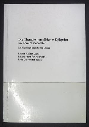 Seller image for Die Therapie komplizierter Epilepsien im Erwachsenenalter. Eine klinisch-statistische Studie. for sale by books4less (Versandantiquariat Petra Gros GmbH & Co. KG)
