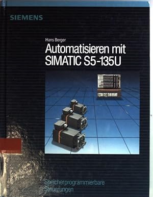 Imagen del vendedor de Automatisieren mit SIMATIC S 5 135 U. Speicherprogrammierbare Steuerungen a la venta por books4less (Versandantiquariat Petra Gros GmbH & Co. KG)