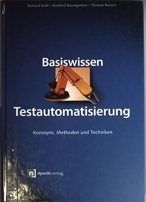 Bild des Verkufers fr Basiswissen Testautomatisierung. zum Verkauf von books4less (Versandantiquariat Petra Gros GmbH & Co. KG)