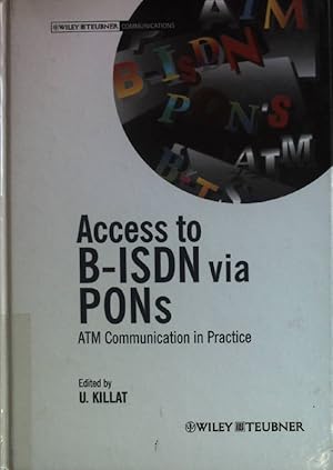 Imagen del vendedor de Access to B-ISDN via PONs : ATM communication in practice. a la venta por books4less (Versandantiquariat Petra Gros GmbH & Co. KG)