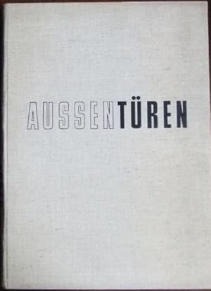 Bild des Verkufers fr Aussentren in Holz und Metall : ein Fachbuch fr Handwerker und Architekten zur Gestaltung aller Arten von Auentren ; 273 Lichtbilder und 248 gezeichnete Trbeispiele, zumeist im Mastab 1:10, mit Werkschnitten in natrlicher Gre. Albert Haberer und Karl Eichhorn zum Verkauf von Antiquariat Blschke