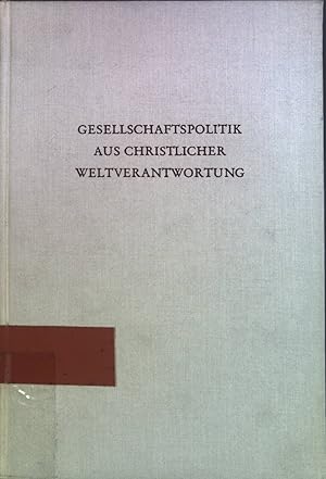 Imagen del vendedor de Gesellschaftspolitik aus christlicher Weltverantwortung; Reden und Aufstze. a la venta por books4less (Versandantiquariat Petra Gros GmbH & Co. KG)