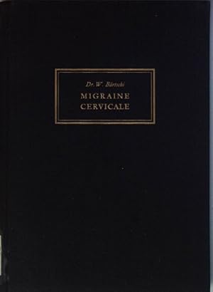 Bild des Verkufers fr Migraine cervicale (das encephale Syndrom nach Halswirbeltraume). zum Verkauf von books4less (Versandantiquariat Petra Gros GmbH & Co. KG)