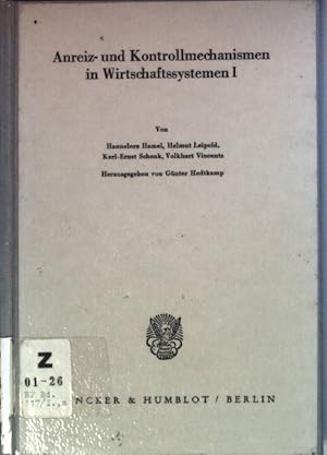 Bild des Verkufers fr Anreiz- und Kontrollmechanismen in Wirtschaftssystemen; Teil: 1. Schriften des Vereins fr Socialpolitik, neue Folge, Band 177/I zum Verkauf von books4less (Versandantiquariat Petra Gros GmbH & Co. KG)