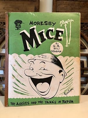 Moresby Mice A Souvenir of the Papuan Campaign [cover subtitle: The Aussies and the Yanks in Papua]