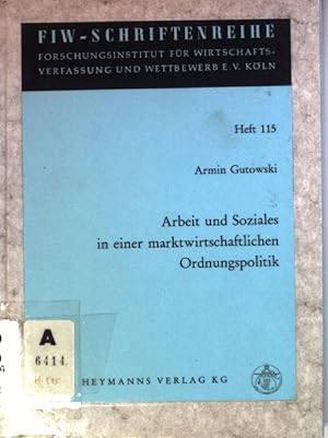 Bild des Verkufers fr Arbeit und Soziales in einer marktwirtschaftlichen Ordnungspolitik : Referat und Diskussion zur FIW-Mitgliederversammlung 1985. Forschungsinstitut fr Wirtschaftsverfassung und Wettbewerb: Schriftenreihe des Forschungsinstitutes fr Wirtschaftsverfassung und Wettbewerb e.V. Kln ; H. 115 zum Verkauf von books4less (Versandantiquariat Petra Gros GmbH & Co. KG)