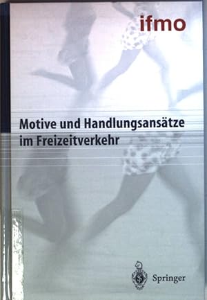 Bild des Verkufers fr Motive und Handlungsanstze im Freizeitverkehr. Ifmo, Institut fr Mobilittsforschung (Hrsg.) zum Verkauf von books4less (Versandantiquariat Petra Gros GmbH & Co. KG)