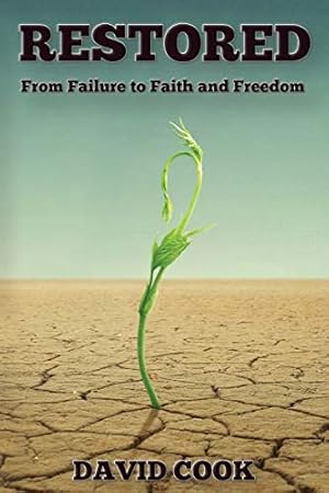 Bild des Verkufers fr Restored: From Failure to Faith and Freedom zum Verkauf von Reliant Bookstore