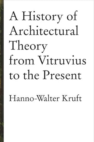 Imagen del vendedor de A History of Architectural Theory from Vitruvius to the Present a la venta por The Haunted Bookshop, LLC