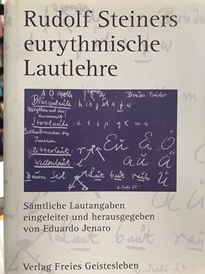 Rudolf Steiners (Steiner) eurythmische Lautlehre. Sämtliche Lautangaben.