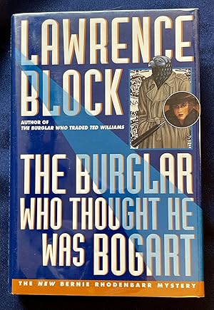 THE BURGLAR WHO THOUGHT HE WAS BOGART; A Bernie Rhodenbarr mystery