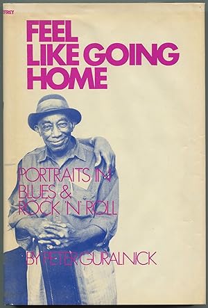 Seller image for Feel Like Going Home: Portraits in Blues and Rock'n'Roll for sale by Between the Covers-Rare Books, Inc. ABAA