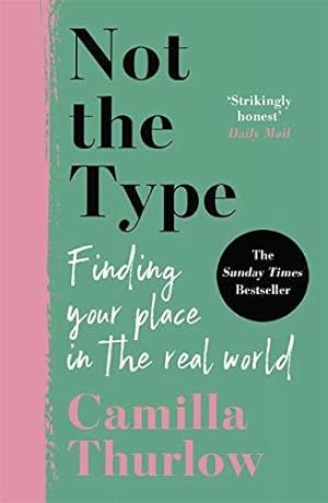Imagen del vendedor de Not the Type: Finding my place in the real world a la venta por WeBuyBooks