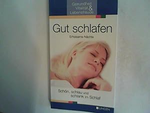 Seller image for Gut schlafen : Erholsame Nchte: Schn, schlau und schlank im Schlaf for sale by ANTIQUARIAT FRDEBUCH Inh.Michael Simon