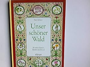 Unser schöner Wald : mit seinen Bäumen, Büschen u. Blumen. Zeichn. von Hermann Fay. [Hrsg. Rolf L...