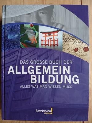 Bertelsmann, Das große Buch der Allgemeinbildung : alles was man wissen muß. Bertelsmann Lexikon!