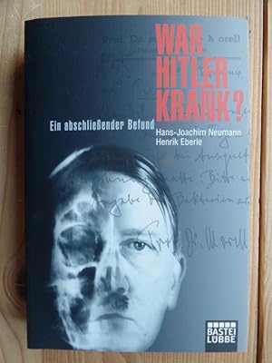 Seller image for War Hitler krank? : ein abschlieender Befund. Hans-Joachim Neumann und Henrik Eberle / Bastei-Lbbe-Taschenbuch ; Bd. 60191 : Sachbuch for sale by Antiquariat Rohde
