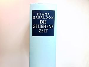 Bild des Verkufers fr Die geliehene Zeit : Roman. Aus dem Amerikan. von Sonja Schumacher . zum Verkauf von Antiquariat Buchhandel Daniel Viertel