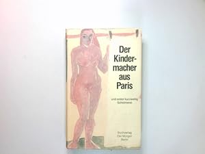 Seller image for Der Kindermacher aus Paris und ander kurzweilig Schelmerei for sale by Antiquariat Buchhandel Daniel Viertel