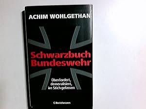 Bild des Verkufers fr Schwarzbuch Bundeswehr : berfordert, demoralisiert, im Stich gelassen. zum Verkauf von Antiquariat Buchhandel Daniel Viertel